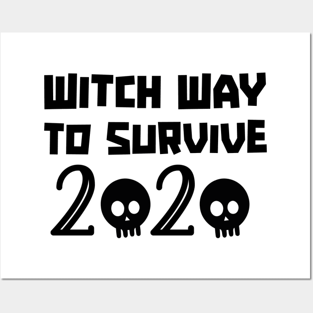 Witch Way To Survive 2020 Wall Art by kirayuwi